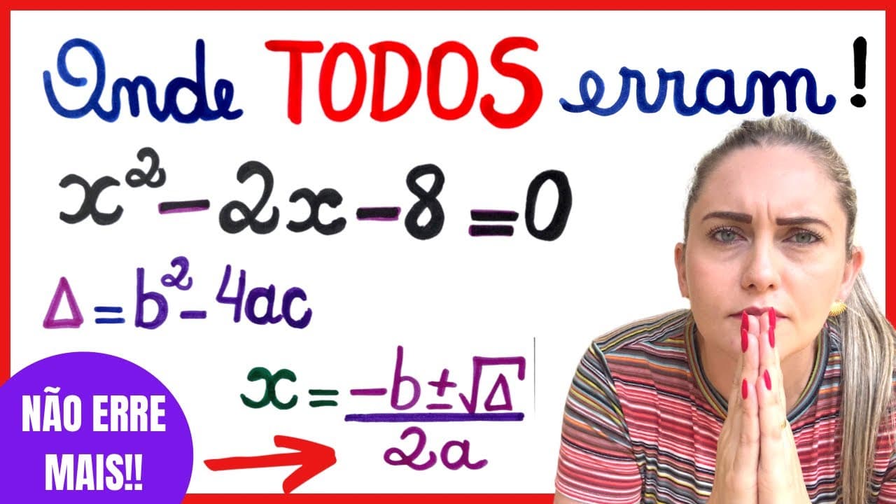 Thumbnail: FÓRMULA DE BHASKARA, Equação do 2º grau , ONDE TODOS ERRAM!!