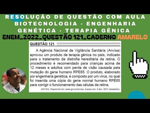 Thumbnail da aula: ENEM 2022_QUESTÃO 121_CADERNO AMARELO_BIOTECNOLOGIA_ENGENHARIA GENÉTICA_TERAPIA GÊNICA_DISTROFIA