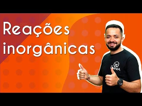 Thumbnail da aula: Reações inorgânicas - Brasil Escola