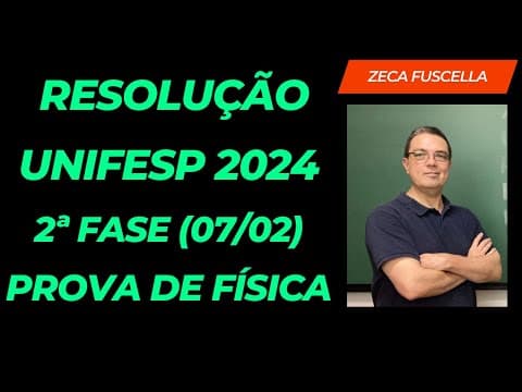Thumbnail da aula: Resolução da Prova de Física da 2ª Fase da Unifesp (07/02/24)