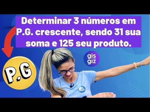 Thumbnail da aula: PROGRESSÃO GEOMÉTRICA AULA 3 - REPRESENTAÇÃO DE 3 TERMOS EM P.G. \Prof. Gis/