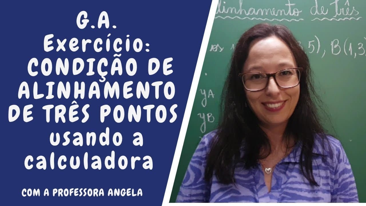 Thumbnail: Geometria Analítica - Condição de alinhamento de três pontos - Professora Angela