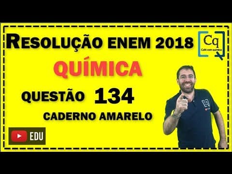 Thumbnail da aula: ENEM 2018 RESOLUTION - QUESTION 134 CHEMISTRY - yellow notebook