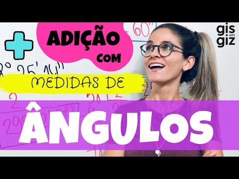Thumbnail da aula: ÂNGULOS - ADIÇÃO COM MEDIDAS DE ÂNGULOS