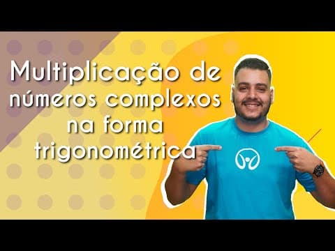 Thumbnail da aula: Multiplicação de números complexos na forma trigonométrica - Brasil Escola