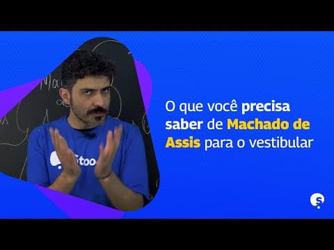 Thumbnail da aula: REVISÃO ENEM | RESUMO SOBRE A VIDA E A OBRA DE MACHADO DE ASSIS