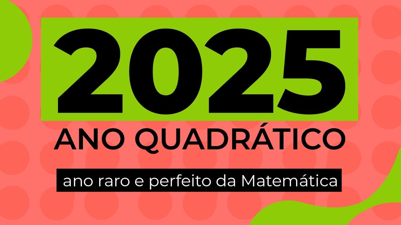 Thumbnail: 2025 ANO QUADRÁTICO: o ano raro e perfeito da Matemática | Matemática para o Enem | Lucas Borguezan