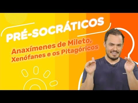 Thumbnail da aula: Os Filósofos Pré-socráticos: Anaxímenes de Mileto, Xenófanes e os Pitagóricos | #03