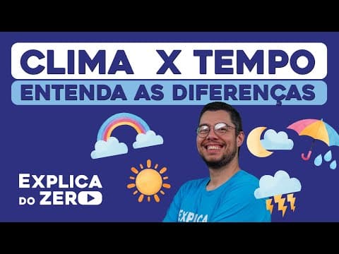 Thumbnail da aula: CLIMA X TEMPO: entenda as diferenças | Geografia | Explica do Zero | Prof. Eduardo