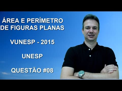 Thumbnail da aula: VUNESP08NMQ08 - VUNESP - 2015 - UNESP - ÁREA E PERÍMETRO
