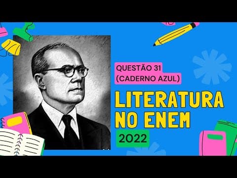 Thumbnail da aula: QUESTÃO 31 (Caderno Azul) | LITERATURA NO ENEM 2022
