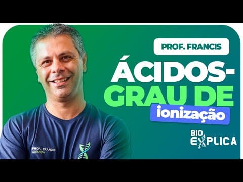 Thumbnail da aula: Aprenda Ionização dos Ácidos | Prof. Francis