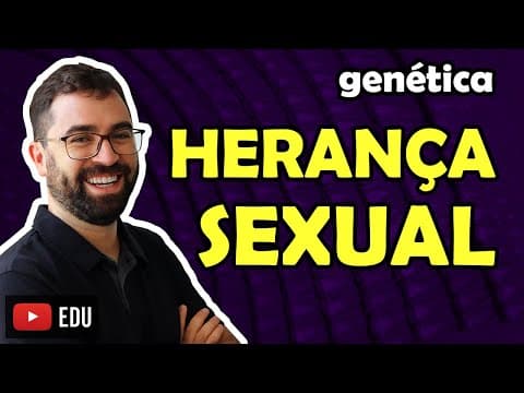 Thumbnail da aula: Herança Sexual (parte 1) - Aula 14 - Módulo II: Genética | Prof. Gui