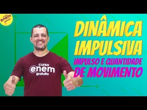 Thumbnail da aula: DINÂMICA IMPULSIVA: IMPULSO E QUANTIDADE DE MOVIMENTO | Resumo de Física para o Enem