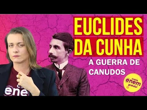 Thumbnail da aula: EUCLIDES DA CUNHA E OS SERTÕES | Guerra de Canudos e Messianismo. Literatura Enem. Camila Brambilla