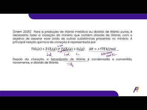 Thumbnail da aula: ENEM 2025 - Para a produção de titânio metálico ou dióxido de titânio puros... | PasseiMed!