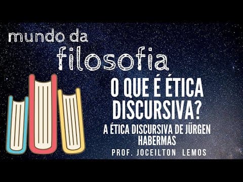 Thumbnail da aula: O que é ética discursiva? - A ética discursiva de Jürgen Habermas