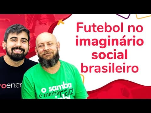 Thumbnail da aula: FUTEBOL NO IMAGINÁRIO SOCIAL BRASILEIRO COM LUIZ ANTONIO SIMAS | ProEnem