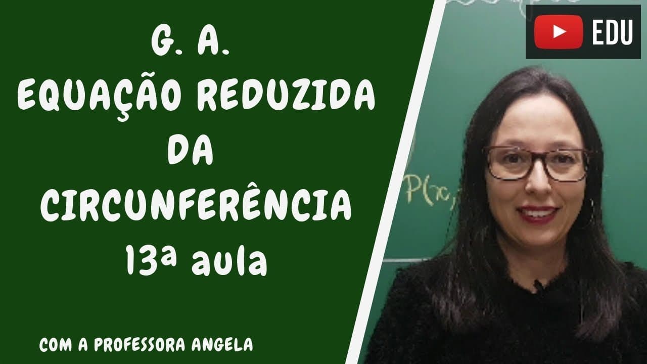 Thumbnail: Geometria Analítica - Equação reduzida da circunferência - Professora Angela