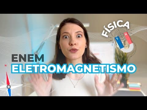 Thumbnail da aula: 📚Estude ELETROMAGNETISMO como uma aprovada no ENEM