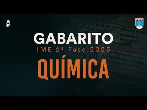 Thumbnail da aula: Gabarito IME 2ª Fase 2025: correção de prova ao vivo. Química