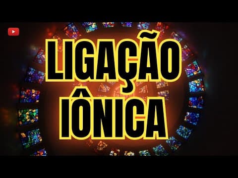 Thumbnail da aula: LIGAÇÃO IÔNICA