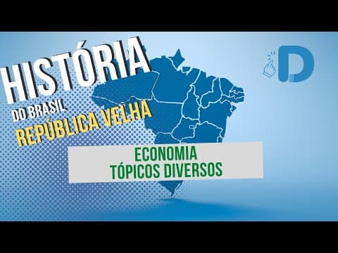 Thumbnail da aula: Tópicos Diversos da Economia da República Velha - História do Brasil - Preparatório Enem