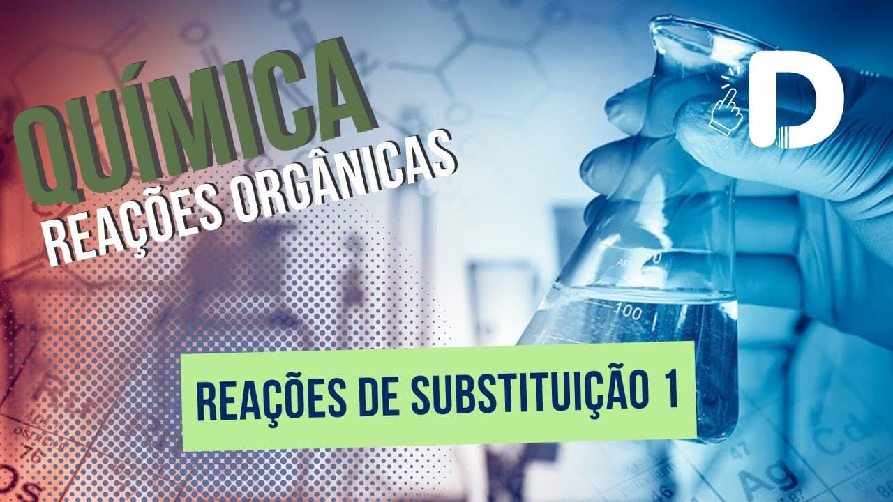 Thumbnail: Reações de Substituição Parte 1 - Reações Orgânicas - Química Orgânica - Preparatório Enem