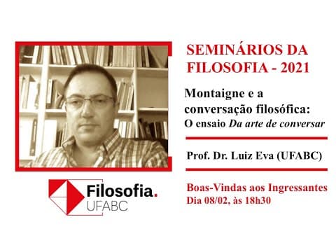 Thumbnail da aula: Luiz Eva (UFABC) - Montaigne e a conversação filosófica: o ensaio Da arte de conversar