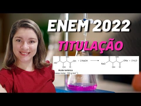 Thumbnail da aula: Titulação| (Enem 2022) O ácido tartárico é o principal ácido do vinho e está diretamente relacionado