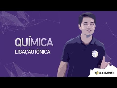 Thumbnail da aula: Química - Ligações Químicas- Ligação iônica