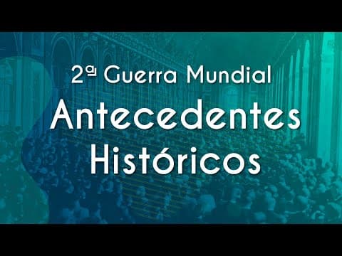 Thumbnail da aula: II Guerra Mundial: antecedentes históricos - Brasil Escola