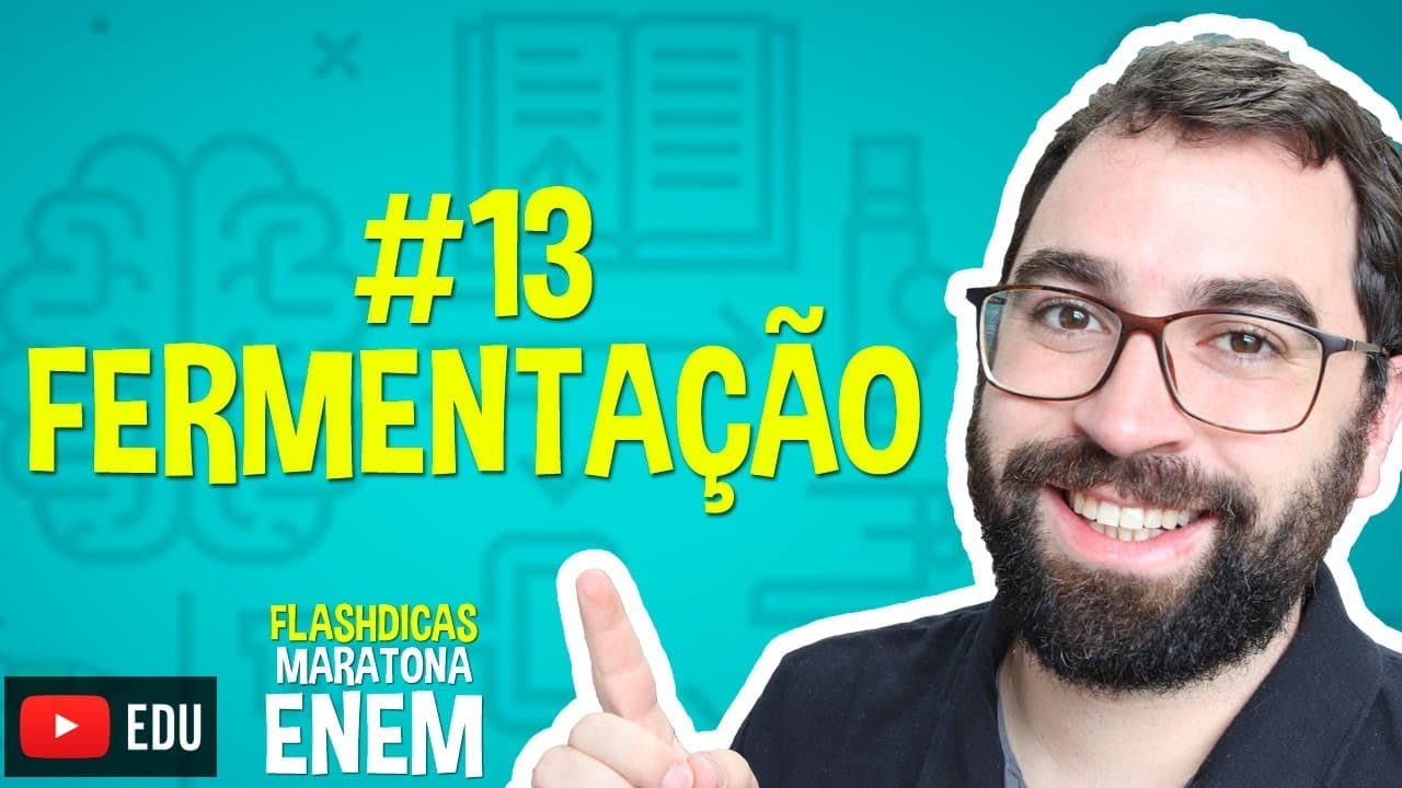 Thumbnail: Fermentação - Flashdica #13 - Maratona ENEM - Prof. Gui