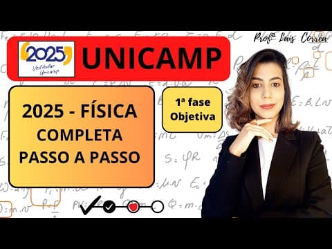 Thumbnail da aula: 🟠 FÍSICA / UNICAMP 2025 / 1ª FASE / TODAS AS QUESTÕES DE FÍSICA / COMPLETO