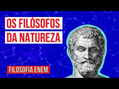 Thumbnail da aula: QUEM ERAM OS FILÓSOFOS DA NATUREZA? | Veja no Resumo de Filosofia Enem. Prof. Marciel Evangelista