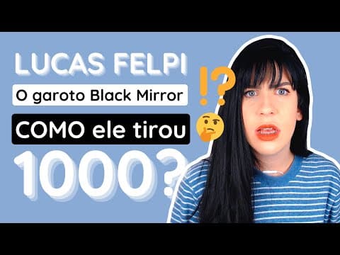 Thumbnail da aula: Analisando a redação nota MIL do Lucas Felpi