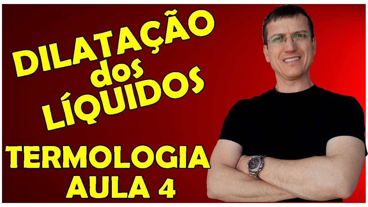 Thumbnail: DILATAÇÃO TÉRMICA DOS LÍQUIDOS - TERMOLOGIA - Aula 4 - Prof. Boaro