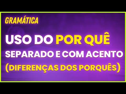 Thumbnail da aula: QUANDO SE USA POR QUÊ SEPARADO E COM ACENTO? (Gramática para Concursos) - Professora Pamba