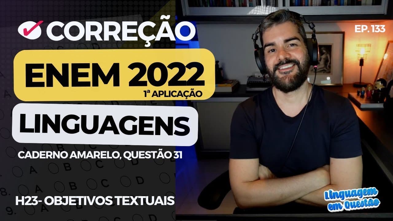 Thumbnail: ENEM 2022 1ª aplicação: Jogo "CARA A CARA" (H23 | Objetivos textuais | Caderno amarelo, 31) #133