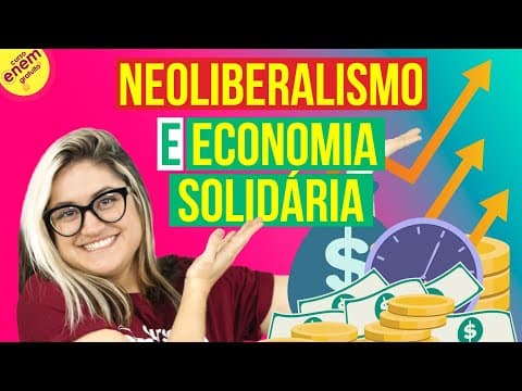 Thumbnail da aula: GLOBALIZAÇÃO: ECONOMIA NEOLIBERAL E ECONOMIA SOLIDÁRIA | Resumo de Sociologia para o Enem