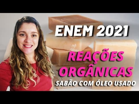 Thumbnail da aula: Enem 2021 | Reações orgânicas | " A simples atitude de não jogar direto no lixo ou no ralo da pia