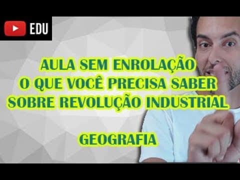 Thumbnail da aula: Resumão: Primeira e Segunda Revolução Industrial - (Geografia ENEM)