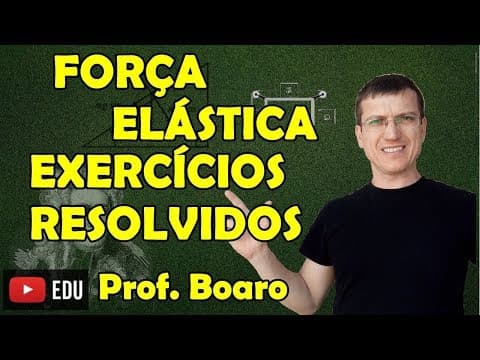 Thumbnail da aula: FORÇA ELÁSTICA - APLICAÇÕES DAS LEIS DE NEWTON - EXERCÍCIOS - AULA 5 - Prof. Boaro/ILIMIT