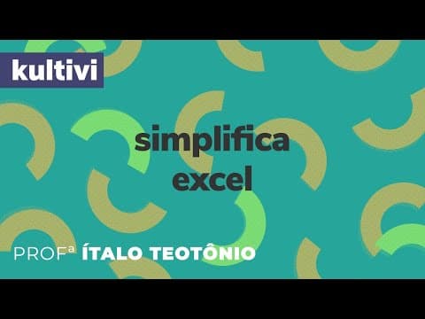 Thumbnail da aula: Simplifica Excel - Dasboards | Kultivi | Gráfico de colunas | Prof. Ítalo Teotônio