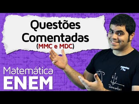 Thumbnail da aula: Resolução dos Exercícios da Aula de MMC e MDC | Matemática do ENEM