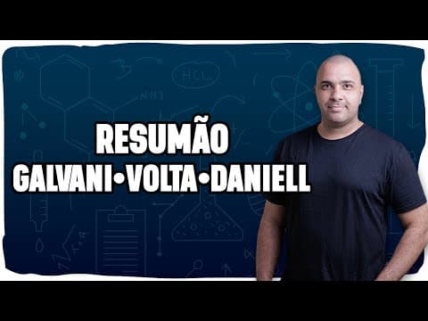 Thumbnail da aula: LUIGI GALVANI, ALESSANDRO VOLTA E A PILHA DE DANIEL: História das Pilhas com Lógica e Didática!