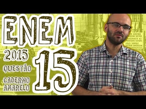 Thumbnail da aula: ENEM 2015 - Questão 15 (Caderno Amarelo)
