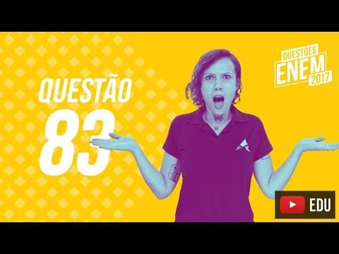 Thumbnail da aula: Enem 2017 - Ciências Humanas | Questão 83 (Caderno Amarelo)