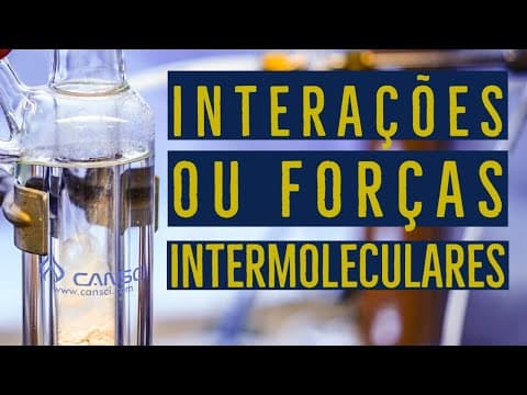 Thumbnail da aula: FORÇAS INTERMOLECULARES | INTERAÇÕES INTERMOLECULARES