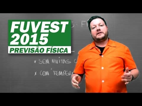 Thumbnail da aula: FUVEST 2015 - PREVISÃO FÍSICA